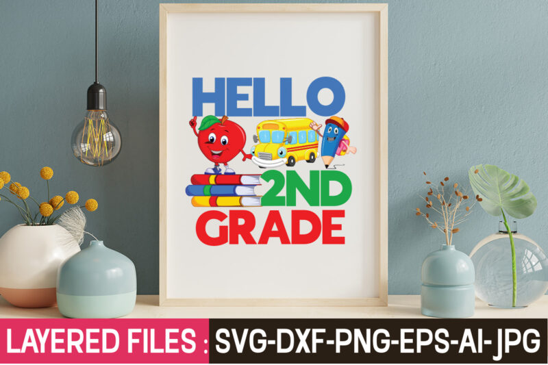 Hello 2nd Grade T-Shirt Design,Teacher SVG Bundle, school svg, teacher svg, first day of school, svg bundle, kindergarten svg, back to school svg, cut file for cricut, svg School SVG