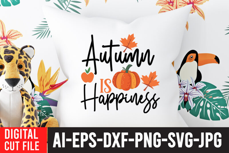 Autumn is Happiness SVG Cut File , Enjoy fall sublimation t-shirt design , fall sublimation , fall sublimation design , autumn sublimation design , fall sublimation bundle, fall png, fall