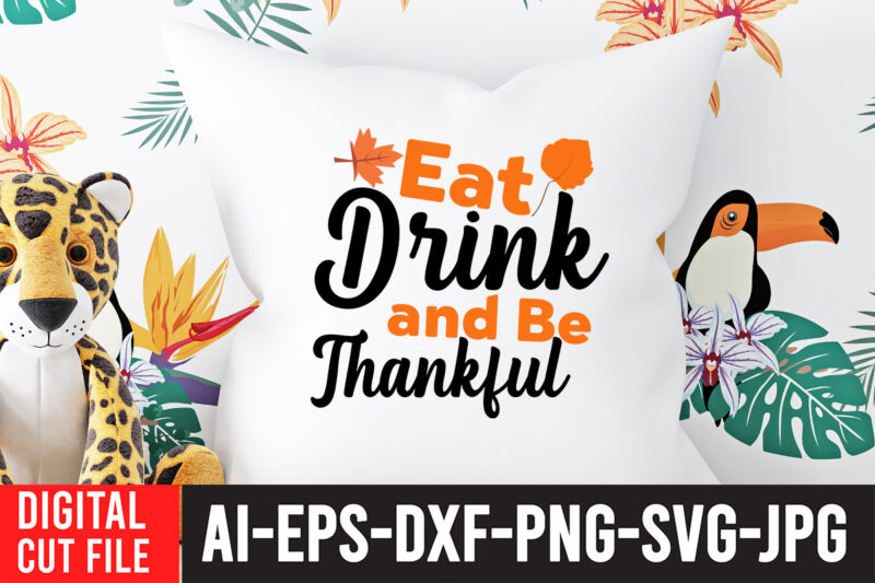 Drink And be Thankful T-Shirt Design ,Drink And be Thankful SVG Cut File , Enjoy fall sublimation t-shirt design , fall sublimation , fall sublimation design , autumn sublimation design