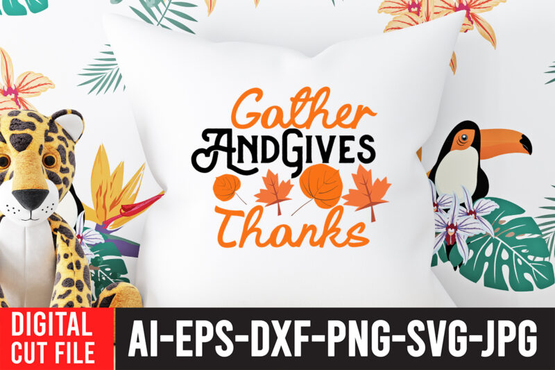 Gather And Gives Thanks SVG Cut File , Enjoy fall sublimation t-shirt design , fall sublimation , fall sublimation design , autumn sublimation design , fall sublimation bundle, fall png,