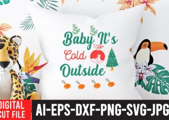 Baby I ts Cold Outside T-shirt Design.Christmas SVG Bundle, Winter svg, Santa SVG, Holiday, Merry Christmas, Christmas Bundle, Funny Christmas Shirt, Cut File Cricut, Christmas SVG Bundle, Winter svg, Santa