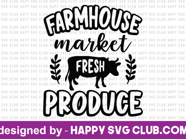 Farmhouse market fresh produce t shirt graphic design