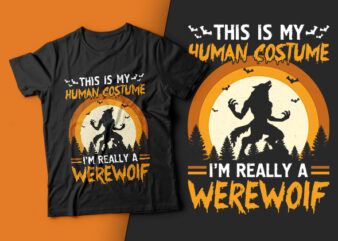 This Is My Human Costume I’m Really a Werewolf – werewolf t shirt,halloween t shirt design,boo t shirt,halloween t shirts design,halloween svg design,good witch t-shirt design,boo t-shirt design,halloween t shirt