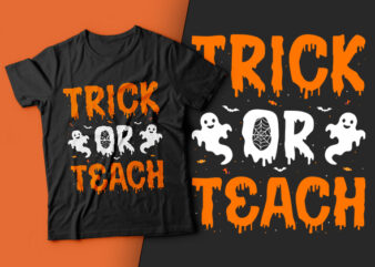 Trick or Teach – halloween t shirts design,halloween svg design,teacher t shirt,good witch t-shirt design,boo t-shirt design,halloween t shirt company design,mens halloween t shirt design,vintage halloween t shirt design,halloween t