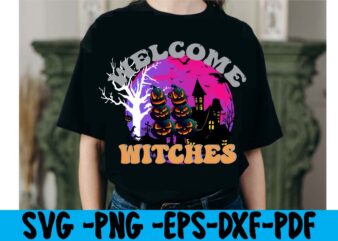 Welcome Witches T-shirt Design,HALLOWEN T-SHIRT Design,Fall svg bundle , fall t-shirt design bundle , fall svg bundle quotes , funny fall svg bundle 20 design , fall svg bundle, autumn