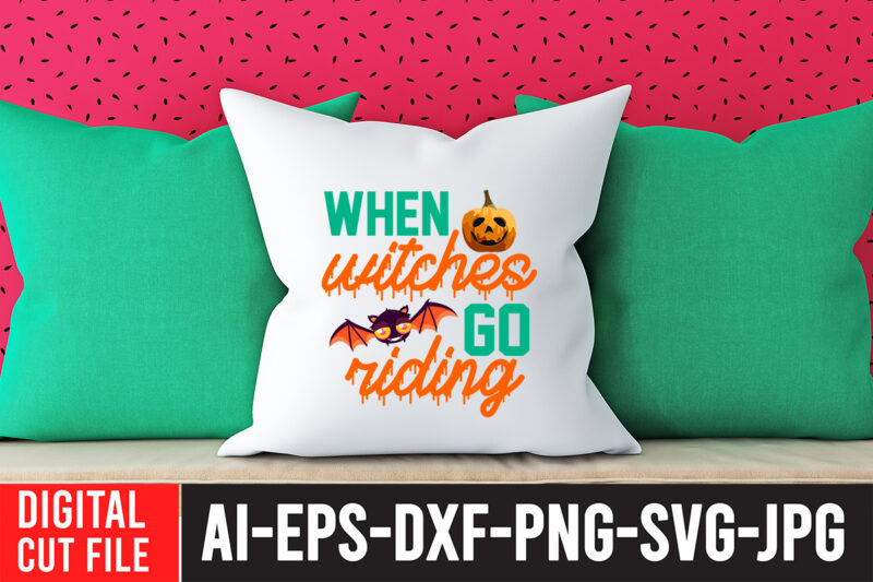 When Witches Go Riding SVG Design , Bad witch sublimation design , witchy & wild svg cut file , halloween clipart, halloween svg files for cricut, halloween cut files,halloween bundle