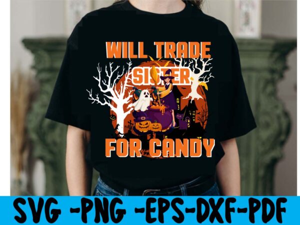 Will trade sister for candy t-shirt design,tshirt bundle, tshirt bundles, tshirt by design, tshirt design bundle, tshirt design buy, tshirt design download, tshirt design for sale, tshirt design pack, tshirt