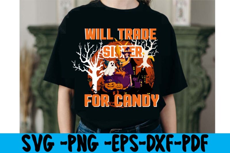 Will Trade Sister For Candy T-shirt Design,tshirt bundle, tshirt bundles, tshirt by design, tshirt design bundle, tshirt design buy, tshirt design download, tshirt design for sale, tshirt design pack, tshirt