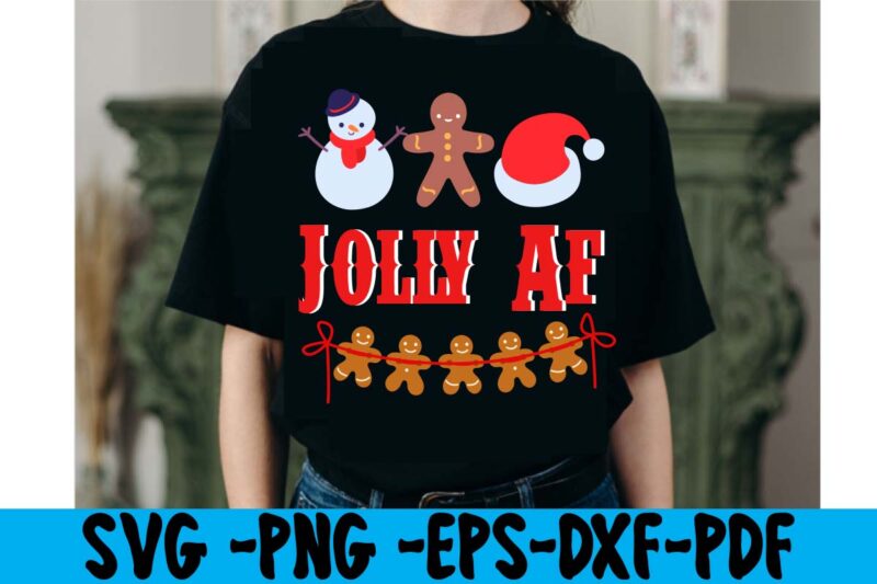 Jolly Af T-shirt Design,christmas t shirt design 2021, christmas party t shirt design, christmas tree shirt design, design your own christmas t shirt, christmas lights design tshirt, disney christmas design