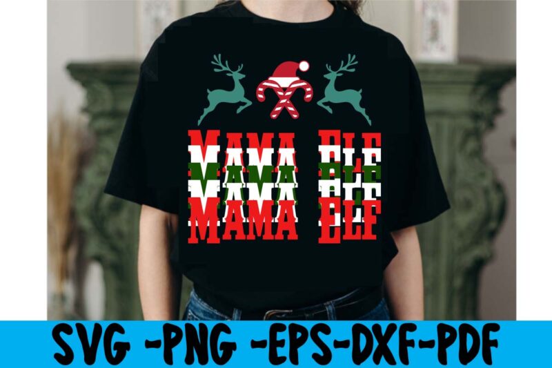 Mama Elf T-shirt Design,christmas t shirt design 2021, christmas party t shirt design, christmas tree shirt design, design your own christmas t shirt, christmas lights design tshirt, disney christmas design