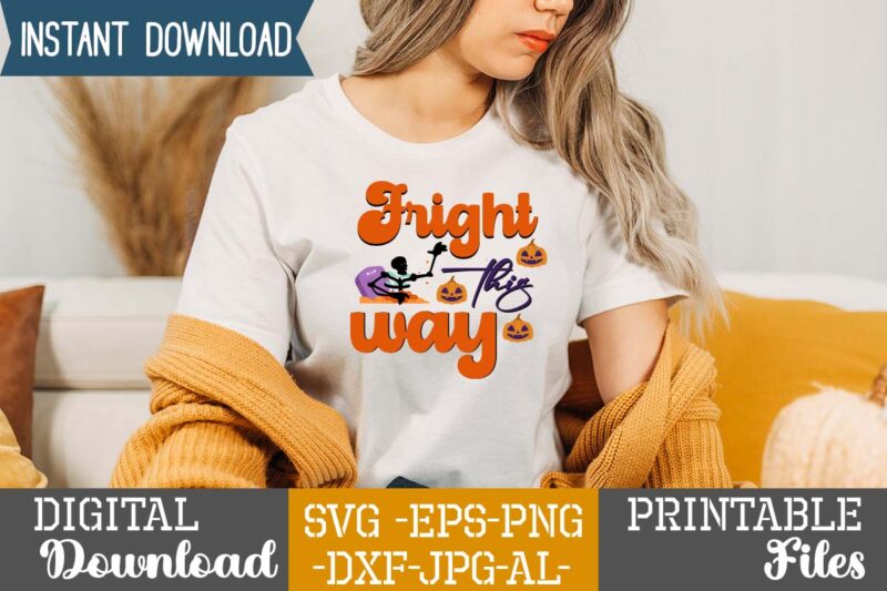 Fright This Way SVG Design,good witch t-shirt design , boo! t-shirt design ,boo! svg cut file , halloween t shirt bundle, halloween t shirts bundle, halloween t shirt company bundle,