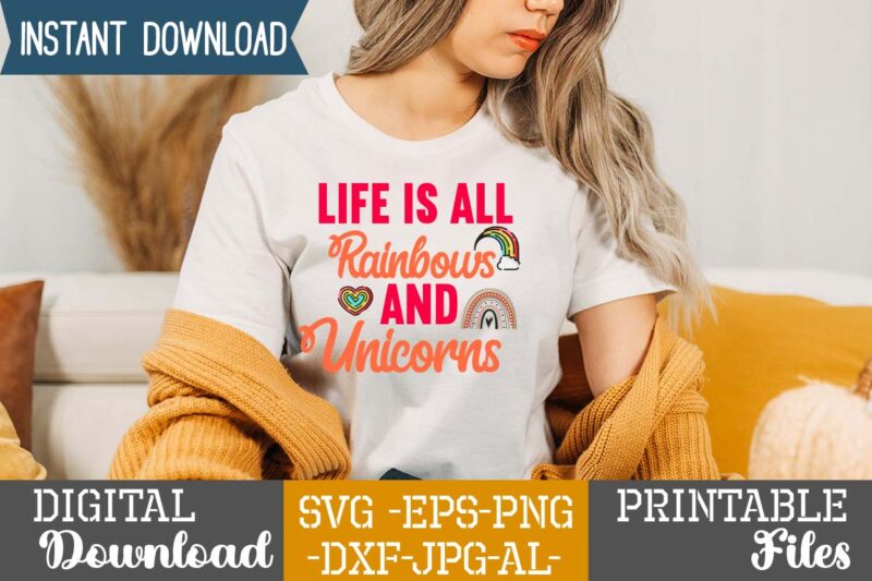 Life Is All Rainbows And Unicorns ,I’m the rainbow after the storm,rainbow svg bundle ,fall svg bundle , fall t-shirt design bundle , fall svg bundle quotes , funny fall