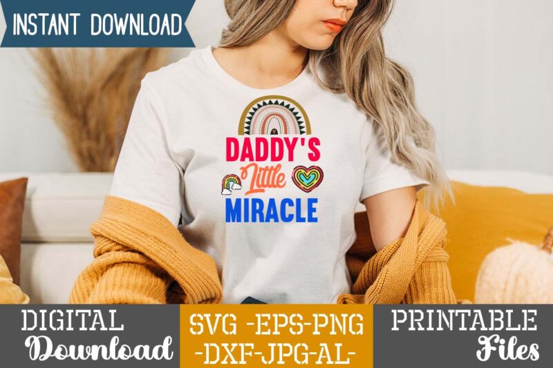 Daddy's Little Miracle,Rainbow svg bundle ,fall svg bundle , fall t-shirt design bundle , fall svg bundle quotes , funny fall svg bundle 20 design , fall svg bundle, autumn