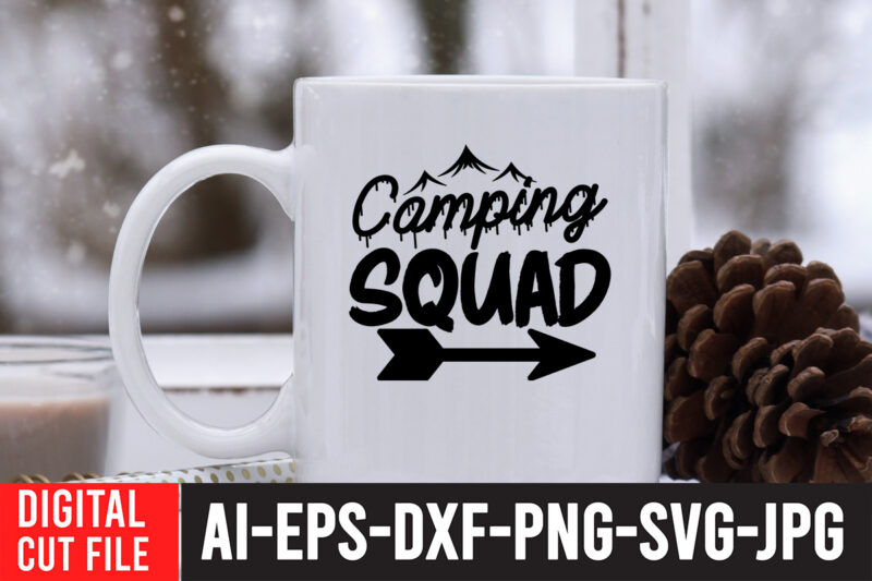 Camping Squad T-Shirt Design ,Camping Squad SVG Cut File , Camping Svg Bundle, Camp Life Svg, Campfire Svg, Png, Silhouette, Cricut, Cameo, Digital, Vacation Svg, Camping Shirt Design mountain svg,Camping