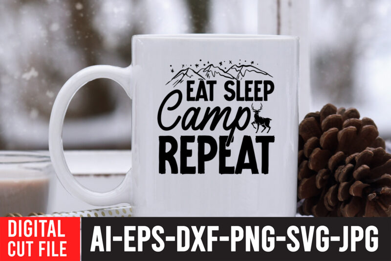 Eat Sleep Camp Repeat SVG Cut File , Camping Svg Bundle, Camp Life Svg, Campfire Svg, Png, Silhouette, Cricut, Cameo, Digital, Vacation Svg, Camping Shirt Design mountain svg,Camping Svg Bundle,