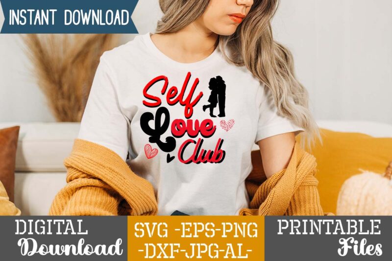 Self Love Club SVG Design,Lobster SVG You Are My Lobster Love, Valentine's Day Friends Shirt PNG Silhouette Cut Files Cricut Design Clipart Printable Instant Download,Love SVG, Love Clipart, Love Heart