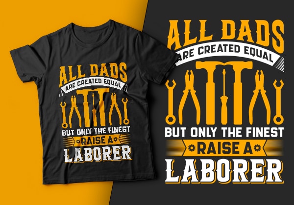 All dads are created equal but only the finest raise a laborer usa labour day t-shirt design vector,labor t shirt design,labor svg t shirt,labor eps t shirt,labor ai t shirt,labor