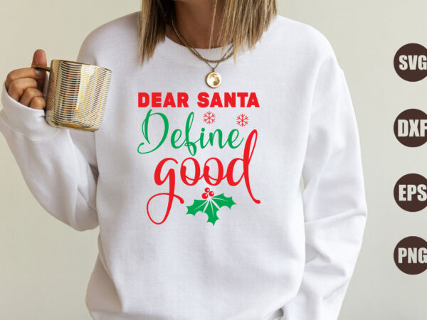 Dear santa define good t shirt vector illustration
