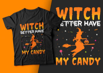 Witch Better Have My Candy – halloween t shirts design,witch t shirt,halloween svg design,candy t shirt,treat t shirt,good witch t-shirt design,boo t-shirt design,halloween t shirt company design,mens halloween t shirt design,vintage halloween t shirt design,halloween t shirts for adults design,halloween t shirts womens design,halloween t-shirt asda design,halloween t shirt amazon design,halloween t shirt adults design,halloween t shirt australia design,halloween t shirt amazon uk,halloween tee shirts australia,halloween t-shirt with skeleton,ladies halloween t shirt,amazon halloween t shirt,halloween t shirt big,halloween t shirt baby,halloween t shirt boohoo,halloween t-shirt boo bees,halloween t shirt broom,halloween t shirts best and less,halloween shirts to buy,baby halloween t shirt,boohoo halloween t shirt,boohoo halloween t shirt dress,boy halloween t shirt,black halloween t shirt,buy halloween t shirt,halloween t shirt costumes,halloween t-shirt child,halloween t-shirt craft ideas,halloween t-shirt costume ideas