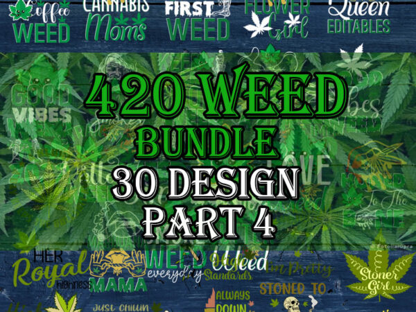 Weed leaf svg bundle part 4, marijuana svg, 420 weed svg, cannabis svg for cricut, cannabis leaf, png, cut file t shirt design for sale