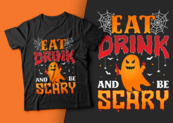Eat Drink and Be Scary – halloween t shirt design,scary halloween t shirts design,halloween svg design,good witch t-shirt design,boo t-shirt design,halloween t shirt company design,mens halloween t shirt design,vintage halloween