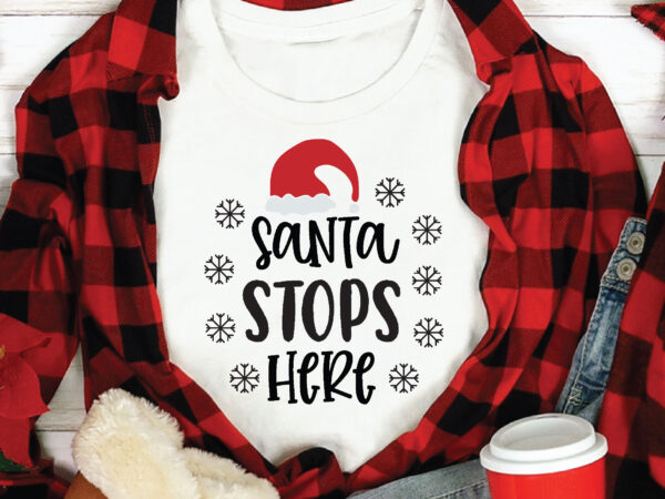 Santa stops here t shirt design template,christmas t shirt template bundle,christmas t shirt vectorgraphic,christmas t shirt design template,christmas t shirt vector graphic, christmas t shirt design for sale, christmas t