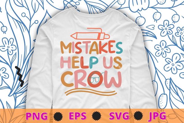 mistakes help us crow Back To School T-Shirt design svg, School funny, pincil, book, back to school vector, first day school,
