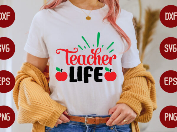 Teacher life t shirt designs for sale