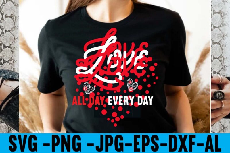 Love All Day Every Day SVG Design,Lobster SVG You Are My Lobster Love, Valentine's Day Friends Shirt PNG Silhouette Cut Files Cricut Design Clipart Printable Instant Download,Love SVG, Love Clipart,