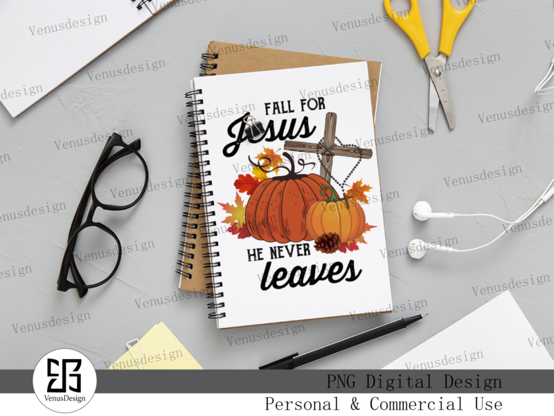 Fall for Jesus He never Leaves Sublimation Tshirt Design