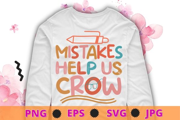 mistakes help us crow Back To School T-Shirt design svg, School funny, pincil, book, back to school vector, first day school,