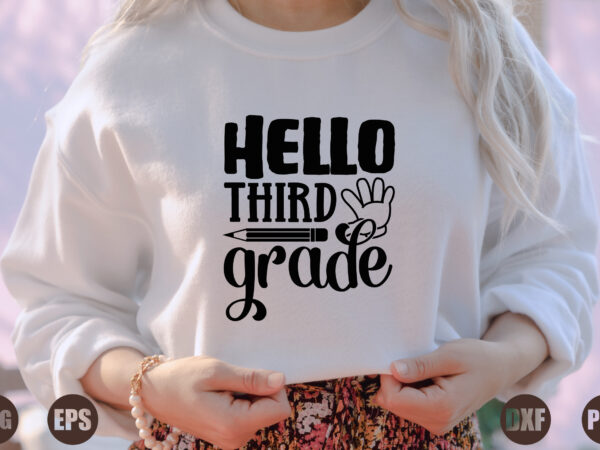 Hello third grade graphic t shirt