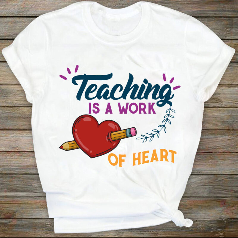 Teaching is a work of heart SVG – Sublimation design – Sublimation design download – DTG printing – School t-shirts – Teacher SVG