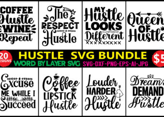 Hustle SVG Bundle, Be Humble svg, Stay Humble Hustle, Hustle Hard svg, Hustle Baby svg, Hustle svg Files, Digital Download ,Hustel SVG, Mother Hustler Svg, Hustler Svg, Hustle Hard Svg,