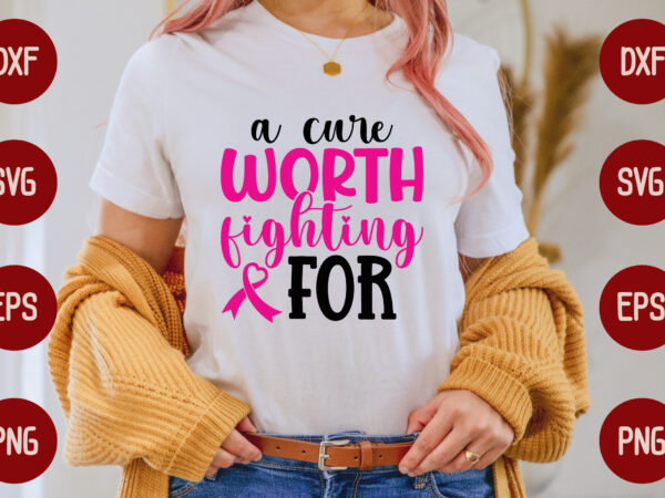 A cure worth fighting for t shirt vector