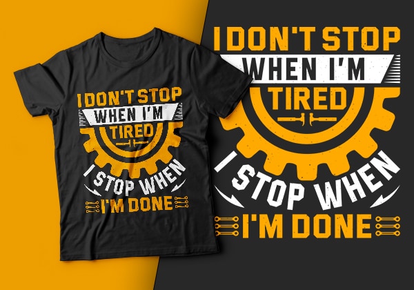 I don’t stop when i’m tired i stop when i’m done-usa labour day t-shirt design vector,labor t shirt design,labor svg t shirt,labor eps t shirt,labor ai t shirt,labor t shirt