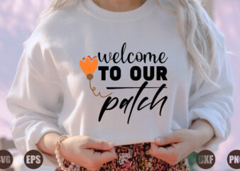 welcome to our patch t shirt design for sale