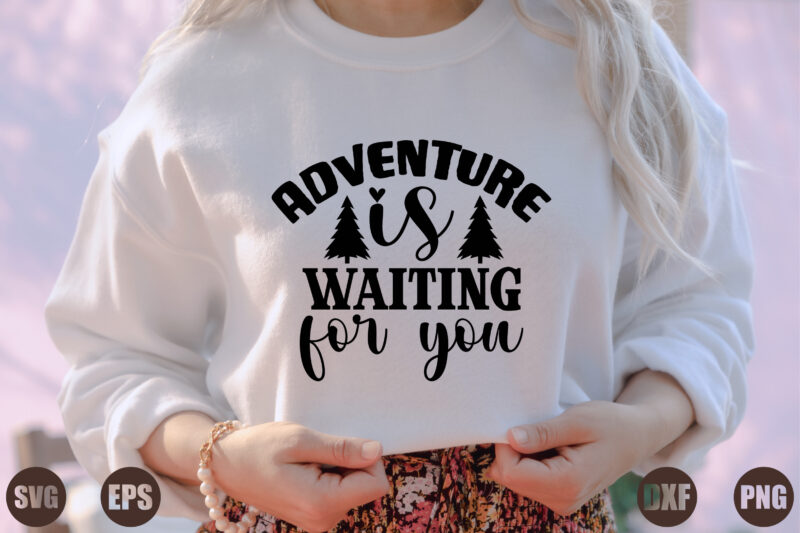 adventure is waiting for you