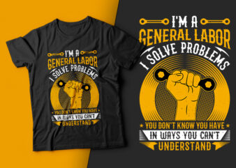 I’m a General Labor I Solve Problems You Don’t Know You Have in Ways You Can’t Understand-usa labour day t-shirt design vector,labor t shirt design,labor svg t shirt,labor eps t shirt,labor ai t shirt,labor t shirt design bundle,labor png t shirt,labor day,labor day quotes,labor day svg,this is us svg,my first labor day svg,my 1st labour day svg,labor day cut files,girls shirt design,labor day quote,silhouette,my 1st labor day svg dxf eps png,american workers clipart,labour day t shirt design bundle,labour t shirt design,labor t shirt with graphics,world labor day t shirt design,labor day t shirt quotes,happy labour day svg,labour day,labour day svg,patriotic,holiday,vector file,digital download,labor day svg bundle,memorial day svg,happy labor day svg,american holiday svg,workers day svg,patriotic svg,usa saying svg,labor svg,labor day cricut,cricut explore,first labor day,baby saying,instant download files for cricut,labor day png,labor day decor,labor day gift,cut file for cricut,workers day,labor day bundle,union workers,labor is power,ameican labor day,cricut sublimation,america flag svg, carpenter svg,carpenter,tools svg,happy labor day,american labor day svg,labor day flag,american labor day,labour day cricut,happy labor day svg,labor day png,Labor day svg