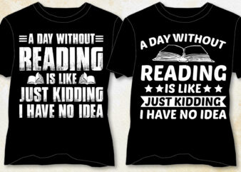 A Day Without Reading T-Shirt Design