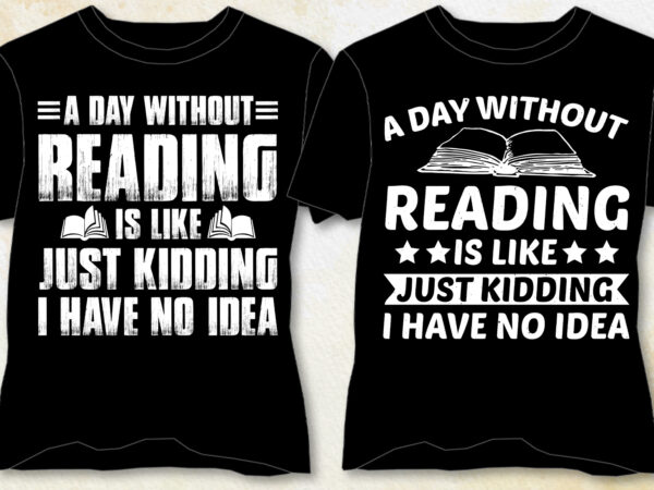 A day without reading t-shirt design