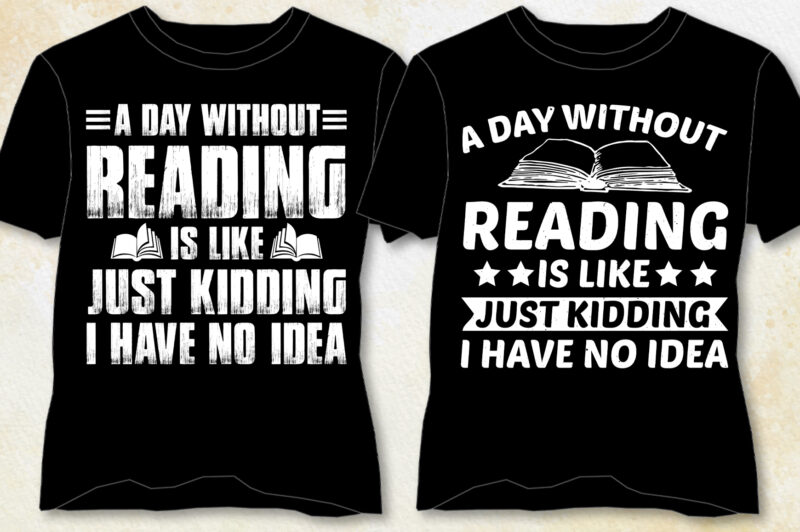 A Day Without Reading T-Shirt Design