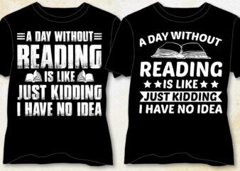 A Day Without Reading T-Shirt Design-A Day Without Reading Lover T-Shirt Design
