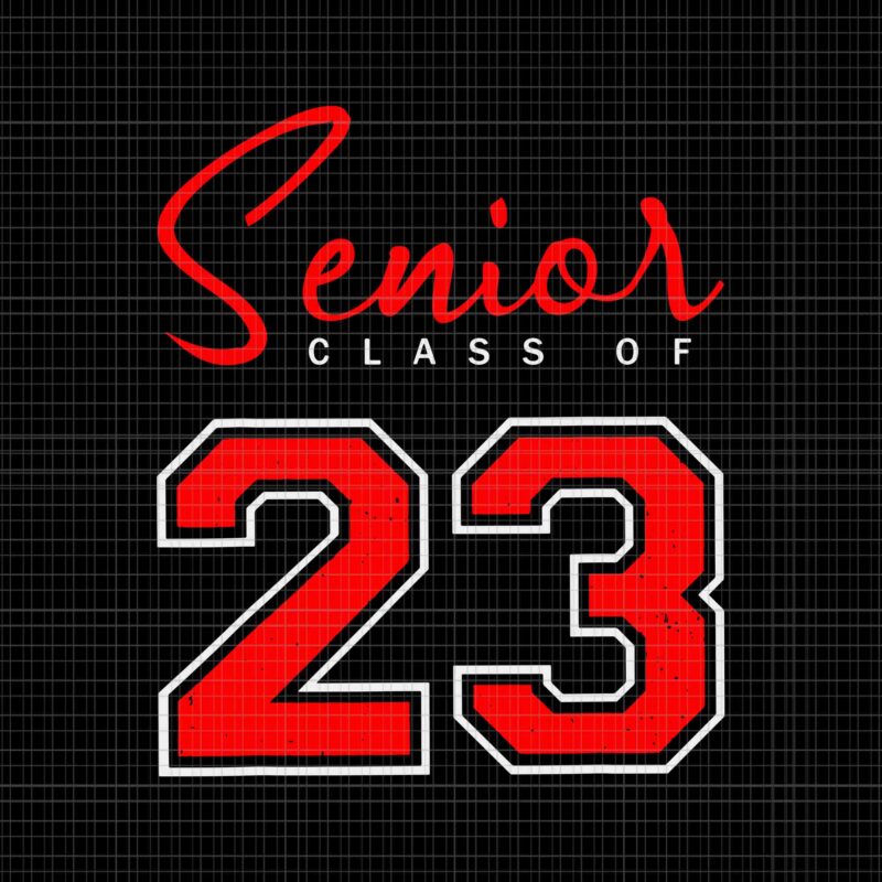 Senior Class Of 23 Svg, Senior Class 2023 Swag 21 Svg, Senior Class 23 Red Svg, Senior Svg,