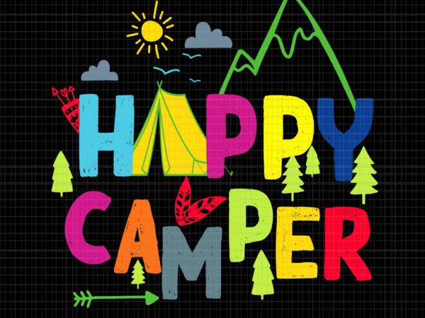 Happy camper camping svg, happy camper svg, camping svg graphic t shirt