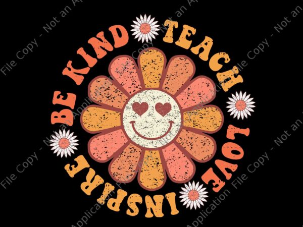 Groovy hippy teacher be kind teach love inspire elementary svg, groovy hippy svg, back to school svg, school svg t shirt design template