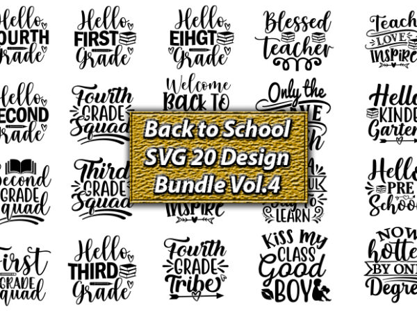 Back to school svg 20 design bundle vol.4, back to school,happy back to school,back to school svg bundle, hello grade svg, first day of school svg, teacher svg, shirt design,