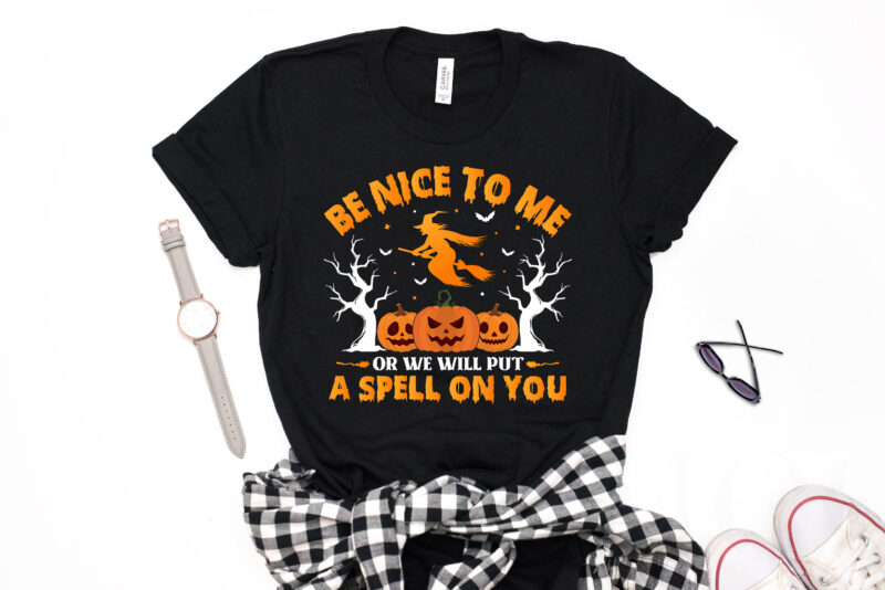 Be Nice to Me or We Will Put a Spell on You - halloween t shirt design,halloween t shirts design,halloween svg design,good witch t-shirt design,boo t-shirt design,halloween t shirt company