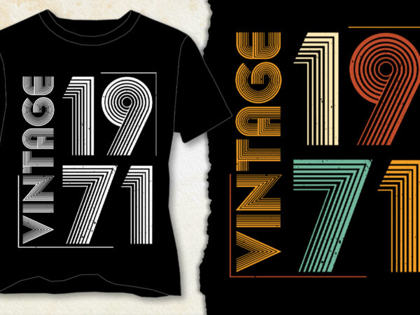 Best of 1971 birthday t-shirt design Best of 1971 birthday t-shirt design