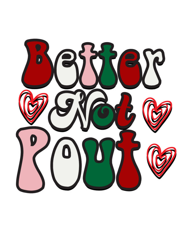 Better not pout,christmas t-shirt design, christmas svg bundle ,merry christmas svg bundle , christmas t-shirt mega bundle , 20 christmas svg bundle , christmas vector tshirt, christmas svg bundle ,